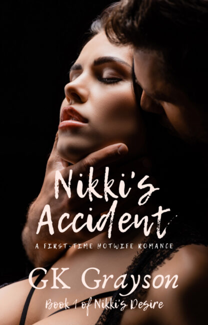 Nikki's Accident: A First-Time Hotwife Romance