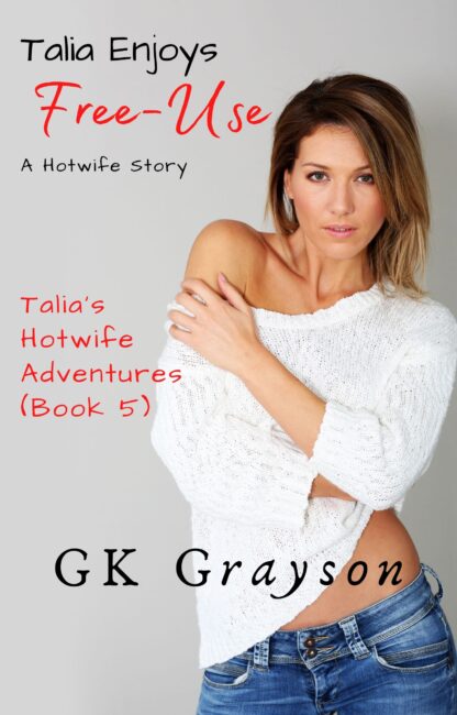 Talia Enjoys Free-Use: A Hotwife Story